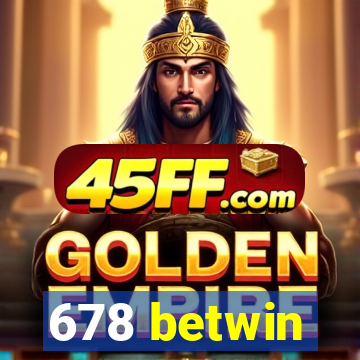 678 betwin